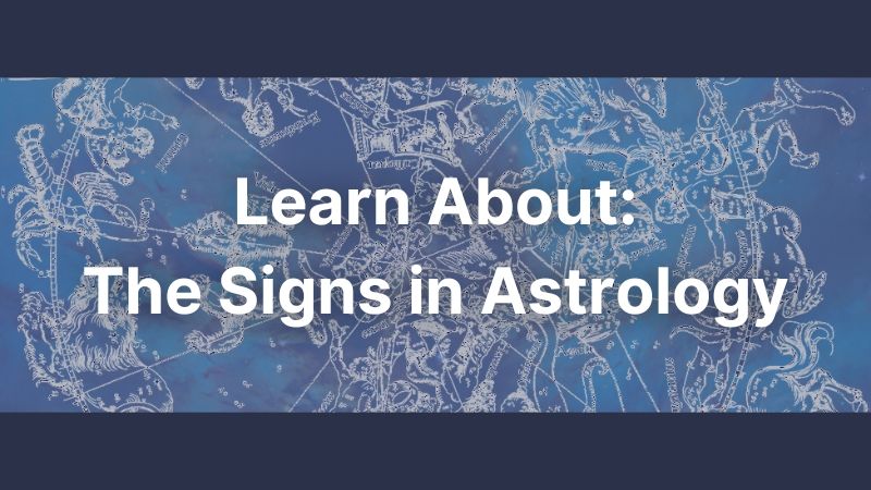 Learn About The Signs In Astrology